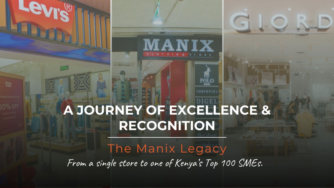The Manix Legacy: A Journey from a Single Store to a Top 100 Kenyan SME