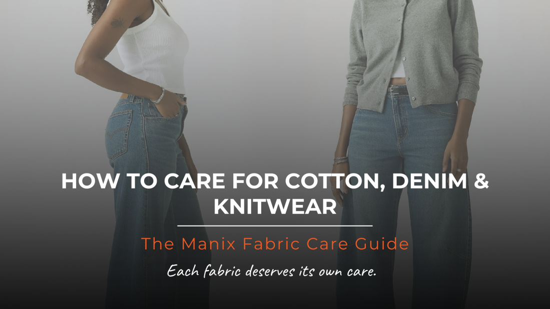 Fabric Care 101: How to Maintain Cotton, Denim & Knitwear Like a Pro